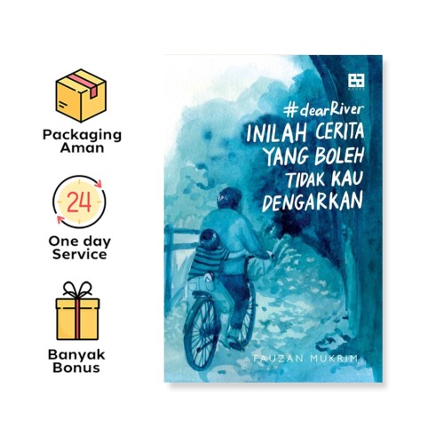 #Dearriver, Inilah Cerita Yang Boleh Tidak Kau Dengar